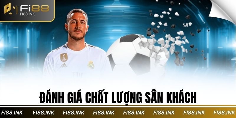 Đánh giá chất lượng sân khách