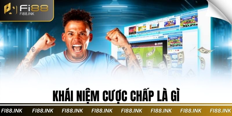Khái niệm cược chấp là gì