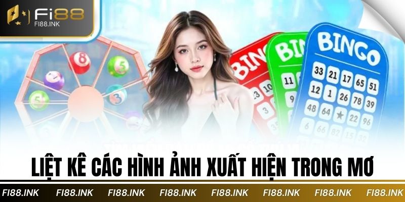 Liệt kê các hình ảnh xuất hiện trong mơ