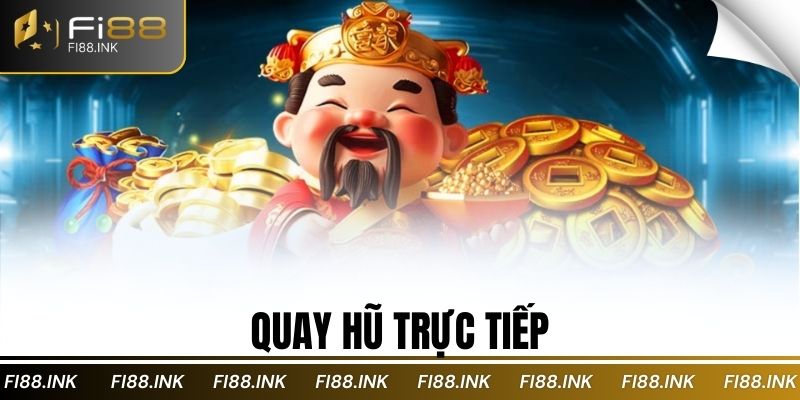 quay hũ trực tiếp