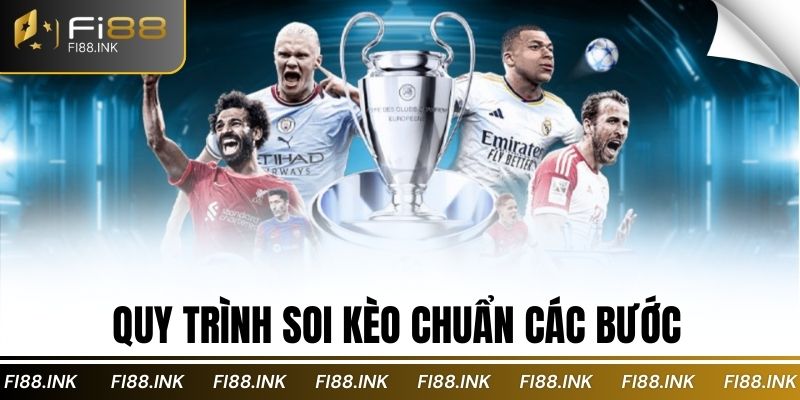 Quy trình soi kèo chuẩn các bước