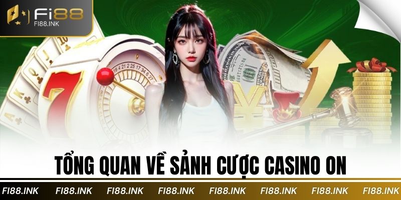 Tổng quan về sảnh cược casino On